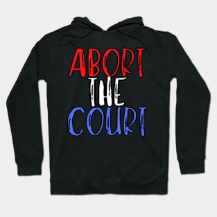 Abort The Court Shirt Hoodie